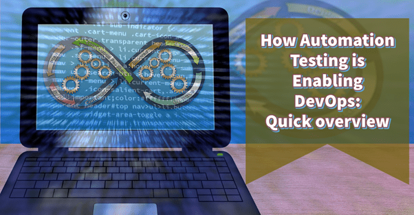 How Automation Testing Is Enabling DevOps:&hellip;