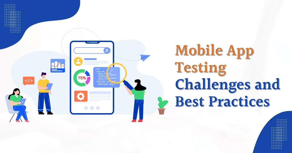 Mobile app testing challenges and best&hellip;