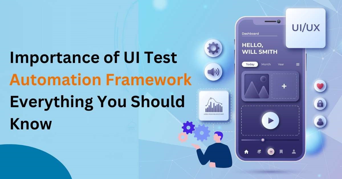 Importance of UI Test Automation Framework&hellip;